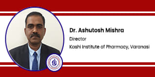 Kashi Institute of Pharmacy, Varanasi, Director: Dr. Ashutosh Mishra Interview